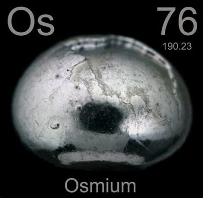  Osmium - O Metal de Densidade Extremamente Alta para Aplicações Aeroespaciais e Eletrónicas!